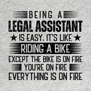 Being A Legal Assistant Is Easy T-Shirt